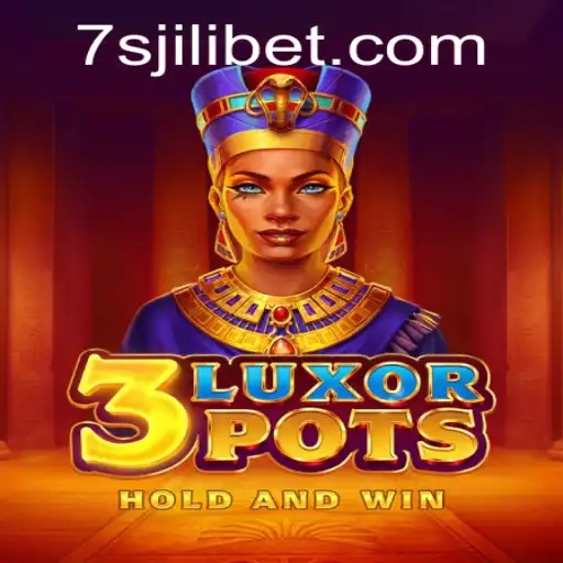 Exploring the Thrills of 3LuxorPots at 7sjl Casino